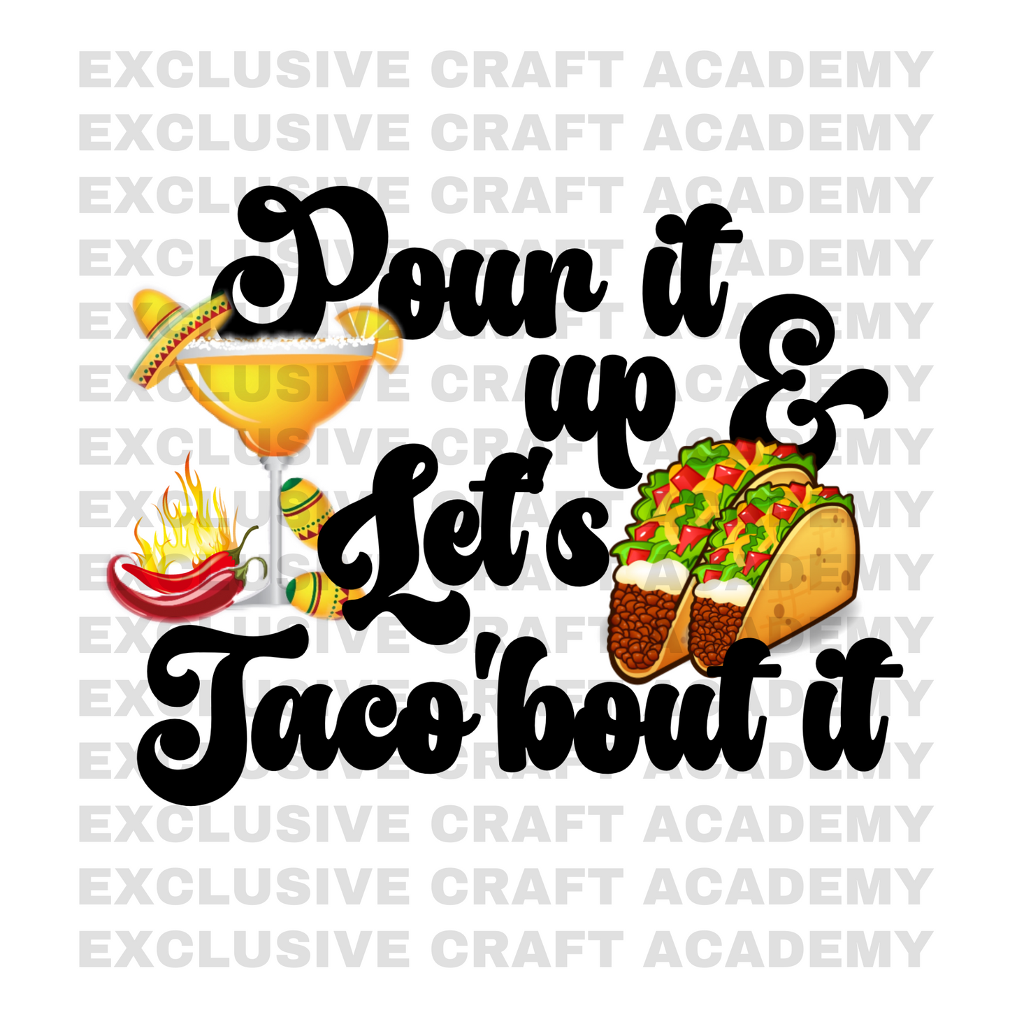 Pour it up and lets taco bout it PNG