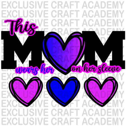 This Mom Wears Her Heart On Her Sleeves SVG FILE