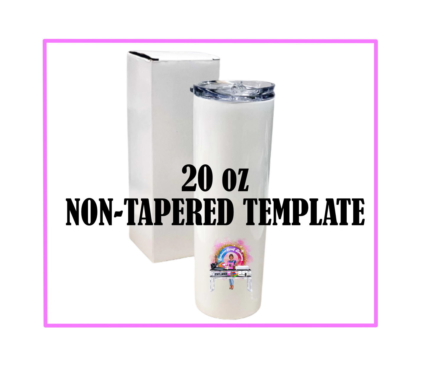 20 oz Non-Tapered Template